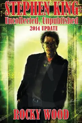 Stephen King: Ungesammelt, Unveröffentlicht - Update 2014 - Stephen King: Uncollected, Unpublished - 2014 Update