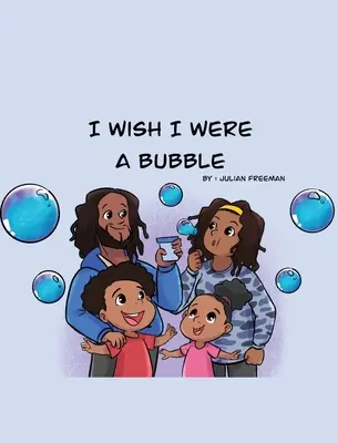Ich wünschte, ich wäre eine Seifenblase - I Wish I Were a Bubble