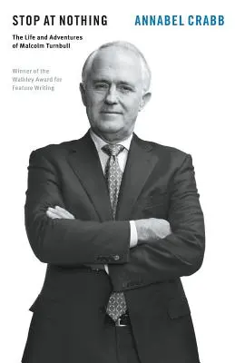 Vor nichts zurückschrecken: Das Leben und die Abenteuer von Malcolm Turnbull - Stop at Nothing: The Life and Adventures of Malcolm Turnbull