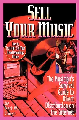 Verkaufen Sie Ihre Musik: Wie Sie Ihre eigenen Aufnahmen gewinnbringend online verkaufen - Sell Your Music: How to Profitably Sell Your Own Recordings Online