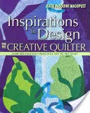Design-Inspirationen für den kreativen Quilter: Übungen für den Weg vom Stillleben zum Kunstquilt - Inspirations in Design for the Creative Quilter: Exercises Take You from Still Life to Art Quilt
