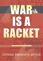 Krieg ist ein Verbrechen: Originalausgabe - War Is A Racket: Original Edition