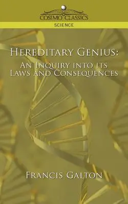 Vererbbares Genie: Eine Untersuchung über ihre Gesetze und Folgen - Hereditary Genius: An Inquiry Into Its Laws and Consequences