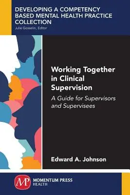 Zusammenarbeiten in der klinischen Supervision: Ein Leitfaden für Supervisoren und Supervisanden - Working Together in Clinical Supervision: A Guide for Supervisors and Supervisees