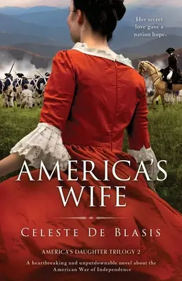 America's Wife: Ein herzzerreißender und unaufhaltsamer Roman über den Amerikanischen Unabhängigkeitskrieg - America's Wife: A heartbreaking and unputdownable novel about the American War of Independence