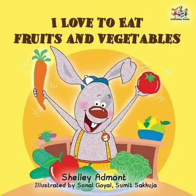 I Love to Eat Fruits and Vegetables (Ich liebe es, Obst und Gemüse zu essen) - I Love to Eat Fruits and Vegetables