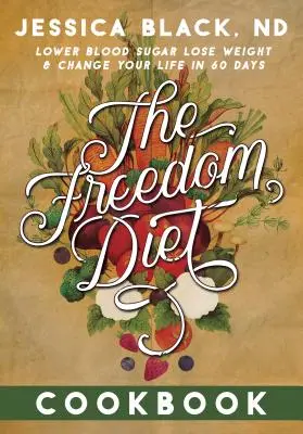 Das Freiheitsdiät-Kochbuch - The Freedom Diet Cookbook