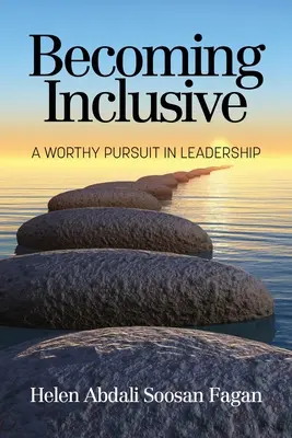 Inklusive werden: Ein lohnenswertes Ziel in der Führung - Becoming Inclusive: A Worthy Pursuit in Leadership