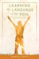 Die Sprache der Seele lernen: Ein spirituelles Lexikon - Learning the Language of the Soul: A Spiritual Lexicon