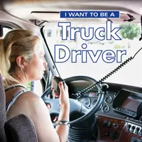 Ich möchte Lkw-Fahrer werden - I Want to Be a Truck Driver