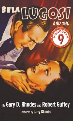 Bela Lugosi und die Monogram Nine (Gebundene Ausgabe) - Bela Lugosi and the Monogram Nine (hardback)