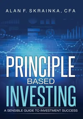 Prinzipielles Investieren: Ein vernünftiger Leitfaden für den Anlageerfolg - Principle Based Investing: A Sensible Guide to Investment Success