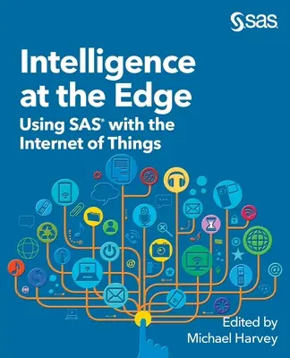 Intelligenz am Rande: Der Einsatz von SAS im Internet der Dinge - Intelligence at the Edge: Using SAS with the Internet of Things