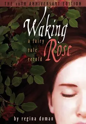 Die erwachende Rose: Ein neu erzähltes Märchen - Waking Rose: A Fairy Tale Retold