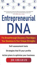 Unternehmerische DNA: Die bahnbrechende Entdeckung, die Ihr Unternehmen auf Ihre einzigartigen Stärken abstimmt - Entrepreneurial Dna: The Breakthrough Discovery That Aligns Your Business to Your Unique Strengths