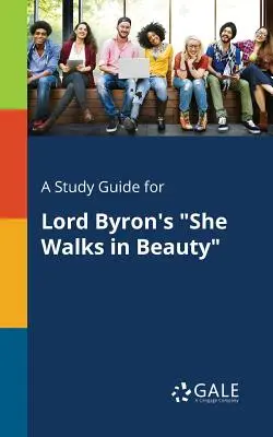Ein Studienführer für Lord Byrons She Walks in Beauty