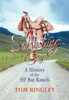 Saddlestring: Eine Geschichte der HF Bar Ranch - Saddlestring: A History of the HF Bar Ranch