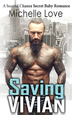Die Rettung von Vivian: Ein heimlicher Baby-Roman der zweiten Chance. - Saving Vivian: A Second Chance Secret Baby Romance.