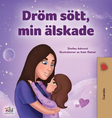 Süße Träume, meine Liebe (Schwedisches Kinderbuch) - Sweet Dreams, My Love (Swedish Children's Book)