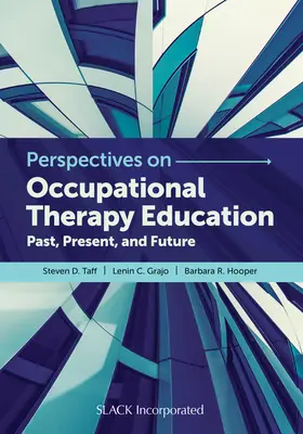 Perspektiven der Ergotherapieausbildung: Vergangenheit, Gegenwart und Zukunft - Perspectives on Occupational Therapy Education: Past, Present, and Future