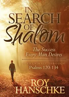 Auf der Suche nach Shalom: Der Erfolg, den jeder Mensch begehrt - In Search of Shalom: The Success Every Man Desires
