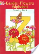 Gartenblumen-Alphabet-Malbuch - Garden Flowers Alphabet Coloring Book