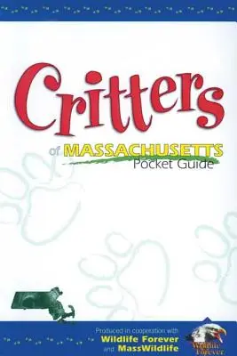 Critters of Massachusetts Taschenführer - Critters of Massachusetts Pocket Guide