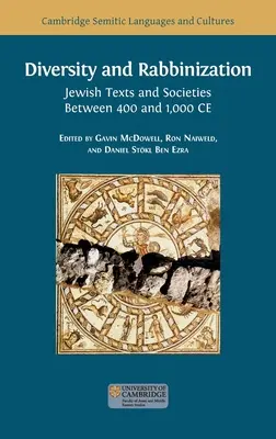 Vielfalt und Rabbinisierung: Jüdische Texte und Gesellschaften zwischen 400 und 1000 n. Chr. - Diversity and Rabbinization: Jewish Texts and Societies between 400 and 1000 CE