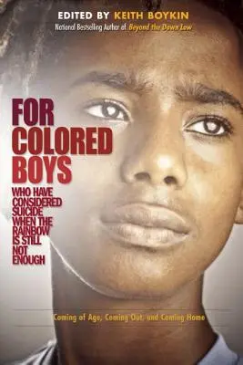 Für farbige Jungen, die Selbstmord in Erwägung gezogen haben, wenn der Regenbogen noch nicht genug ist: Erwachsen werden, Coming Out und Heimkehr - For Colored Boys Who Have Considered Suicide When the Rainbow Is Still Not Enough: Coming of Age, Coming Out, and Coming Home