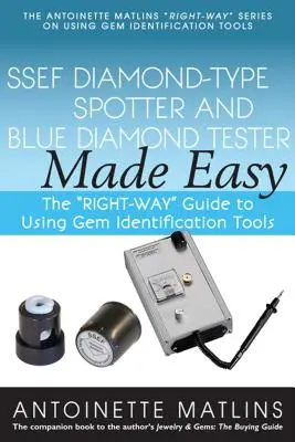 Ssef Diamond-Type Spotter und Blue Diamond Tester leicht gemacht: Der richtige Leitfaden für die Verwendung von Edelstein-Identifizierungswerkzeugen - Ssef Diamond-Type Spotter and Blue Diamond Tester Made Easy: The Right-Way Guide to Using Gem Identification Tools