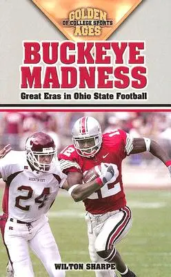 Buckeye-Wahnsinn: Große Ären im Ohio State Football - Buckeye Madness: Great Eras in Ohio State Football