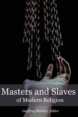 Meister und Sklaven der modernen Religion - Masters and Slaves of Modern Religion