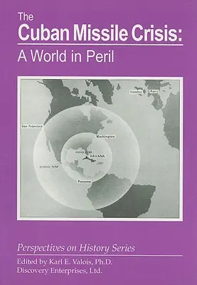 Die kubanische Raketenkrise: Eine Welt in Gefahr - The Cuban Missile Crisis: A World in Peril