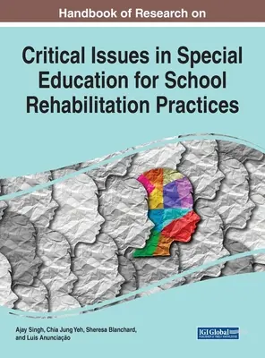Handbuch der Forschung zu kritischen Fragen der Sonderpädagogik für die schulische Rehabilitationspraxis - Handbook of Research on Critical Issues in Special Education for School Rehabilitation Practices