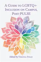 Ein Leitfaden für die LGBTQ+-Integration auf dem Campus, Post-Pulse - A Guide to LGBTQ+ Inclusion on Campus, Post-Pulse