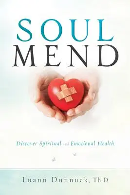 Seele heilen: Spirituelle und emotionale Gesundheit entdecken - Soul Mend: Discover Spiritual and Emotional Health