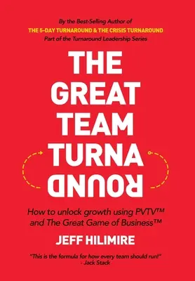 Der große Team-Turnaround: Wie Sie mit PVTV(TM) und The Great Game of Business(TM) Wachstum freisetzen - The Great Team Turnaround: How to unlock growth using PVTV(TM) and The Great Game of Business(TM)