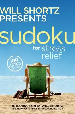 Will Shortz präsentiert Sudoku zum Stressabbau: 100 wortlose Kreuzworträtsel - Will Shortz Presents Sudoku for Stress Relief: 100 Wordless Crossword Puzzles