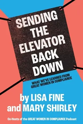 Den Fahrstuhl wieder nach unten schicken: Was wir von großen Frauen in der Compliance gelernt haben - Sending the Elevator Back Down: What We've Learned From Great Women in Compliance