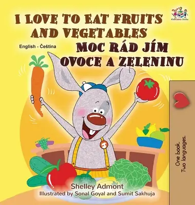 Ich liebe es, Obst und Gemüse zu essen (englisch-tschechisches zweisprachiges Buch für Kinder) - I Love to Eat Fruits and Vegetables (English Czech Bilingual Book for Kids)