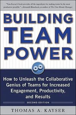 Building Team Power: Wie man das kollaborative Genie von Teams freisetzt, um Engagement, Produktivität und Ergebnisse zu steigern - Building Team Power: How to Unleash the Collaborative Genius of Teams for Increased Engagement, Productivity, and Results