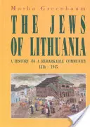 Die Juden von Litauen: Eine Geschichte einer bemerkenswerten Gemeinschaft 1316-1945 - The Jews of Lithuania: A History of a Remarkable Community 1316-1945