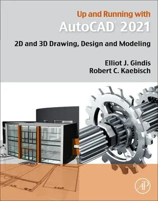 AutoCAD 2021: 2D- und 3D-Zeichnen, Konstruieren und Modellieren - Up and Running with AutoCAD 2021: 2D and 3D Drawing, Design and Modeling