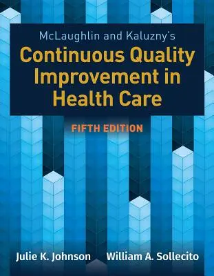 McLaughlin & Kaluzny's Kontinuierliche Qualitätsverbesserung in der Gesundheitsversorgung - McLaughlin & Kaluzny's Continuous Quality Improvement in Health Care