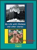 Mein Leben mit Hühnern und andere Geschichten: Ich habe Mitleid mit dem armen Einwanderer - My Life with Chickens and other stories: I Pity the Poor Immigrant