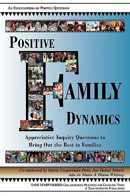 Positive Familiendynamik: Fragen der wertschätzenden Befragung, um das Beste in Familien hervorzubringen - Positive Family Dynamics: Appreciative Inquiry Questions to Bring Out the Best in Families