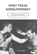 West Texas Mittelgewicht: Die Geschichte von Lavern Roach - West Texas Middleweight: The Story of Lavern Roach