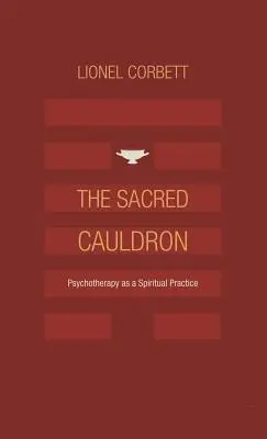 Der Heilige Kessel: Psychotherapie als spirituelle Praxis - The Sacred Cauldron: Psychotherapy as a Spiritual Practice