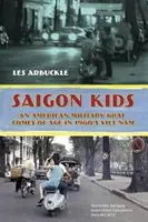 Saigon Kids: Ein amerikanischer Militärjunge wird im Vietnam der 1960er Jahre erwachsen - Saigon Kids: An American Military Brat Comes of Age in 1960's Vietnam