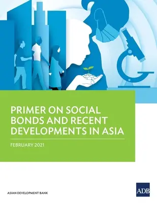 Fibel zu Sozialanleihen und jüngsten Entwicklungen in Asien - Primer on Social Bonds and Recent Developments in Asia